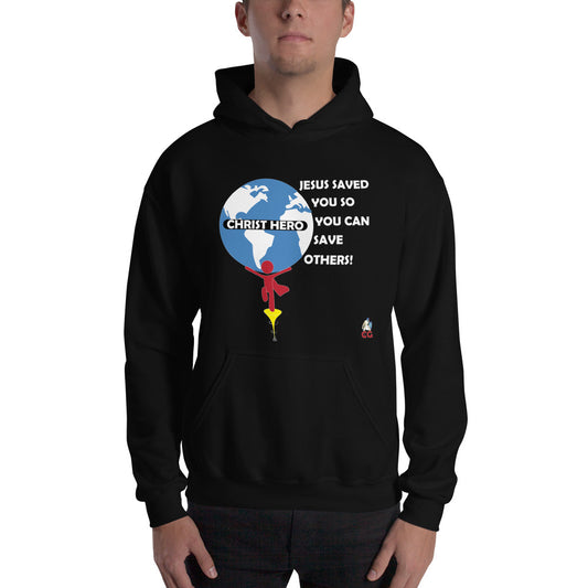 "JESUS SAVED YOU SO YOU CAN SAVE OTHERS" - Unisex Hoodie