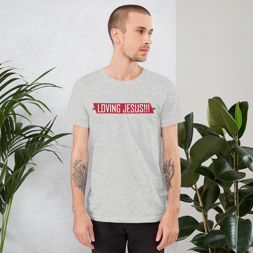 "LOVING JESUS" - Short-Sleeve Unisex T-Shirt