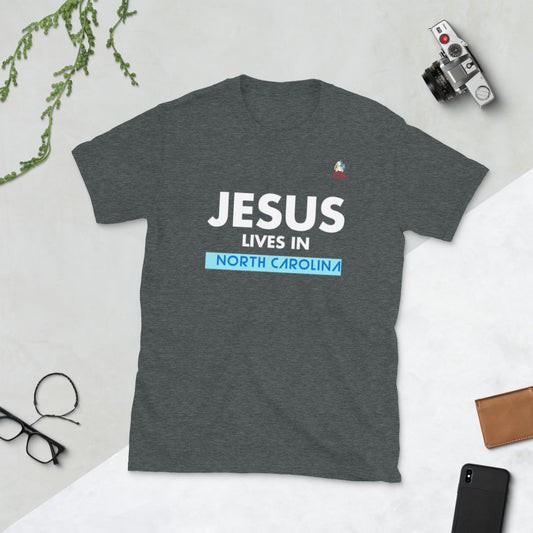 " JESUS LIVES IN NORTH CAROLINA" - Short-Sleeve Unisex T-Shirt