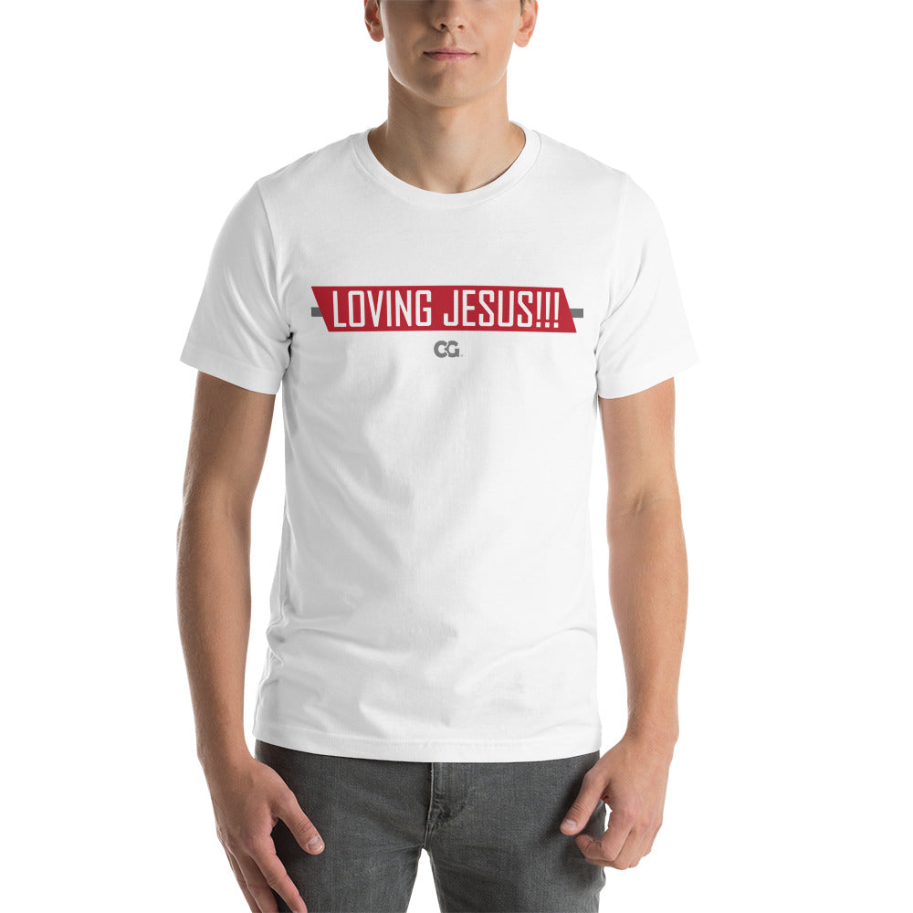 "LOVING JESUS" - Short-Sleeve Unisex T-Shirt