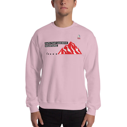 "FAITH THAT CAN MOVE MOUNTAINS" - Unisex Sweatshirt