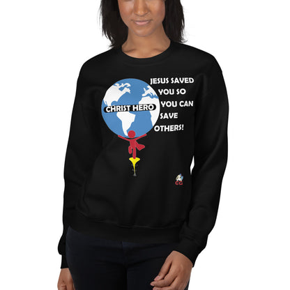 "JESUS SAVED YOU SO YOU CAN SAVE OTHERS" - Unisex Sweatshirt