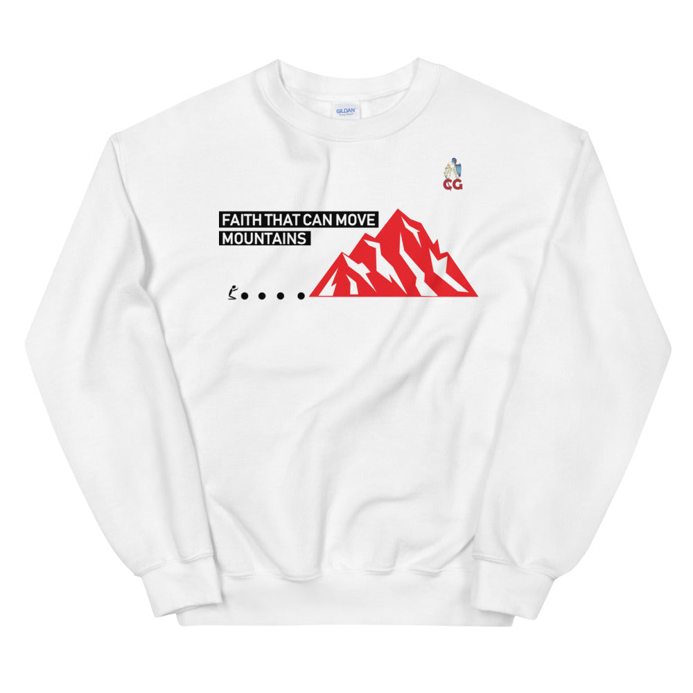 "FAITH THAT CAN MOVE MOUNTAINS" - Unisex Sweatshirt