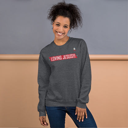 "LOVING JESUS" - Unisex Sweatshirt