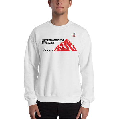 "FAITH THAT CAN MOVE MOUNTAINS" - Unisex Sweatshirt