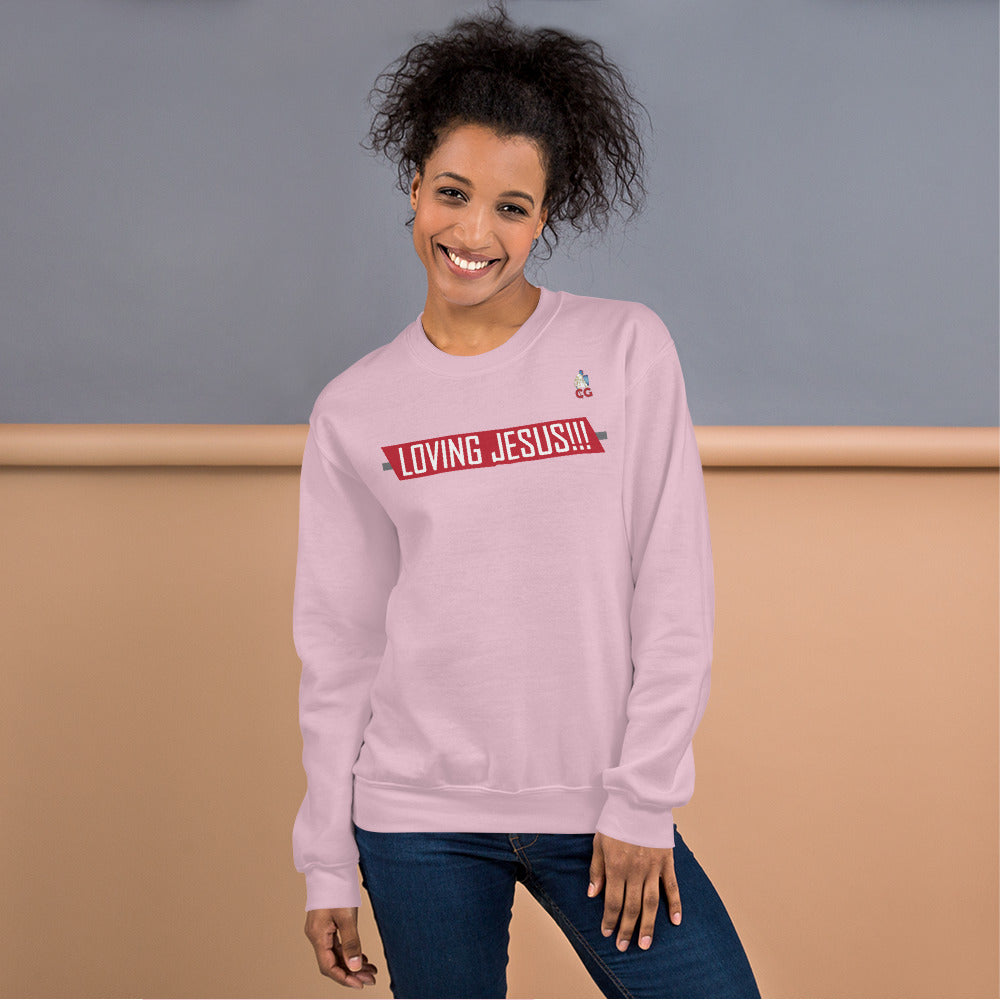 "LOVING JESUS" - Unisex Sweatshirt