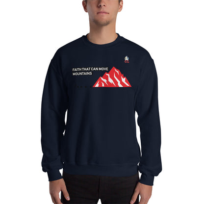 "FAITH THAT CAN MOVE MOUNTAINS" - Unisex Sweatshirt