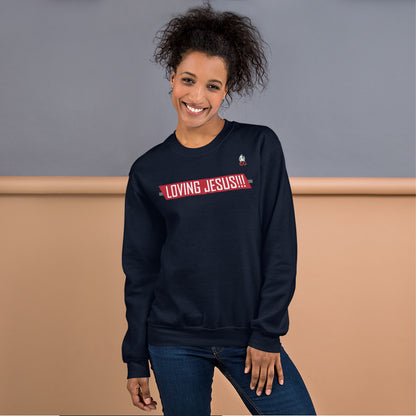 "LOVING JESUS" - Unisex Sweatshirt