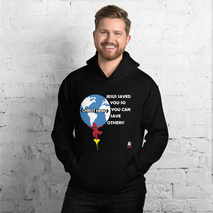 "JESUS SAVED YOU SO YOU CAN SAVE OTHERS" - Unisex Hoodie