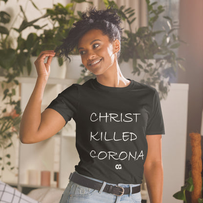 "CHRIST KILLED CORONA" - Short-Sleeve Unisex T-Shirt