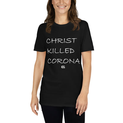 "CHRIST KILLED CORONA" - Short-Sleeve Unisex T-Shirt