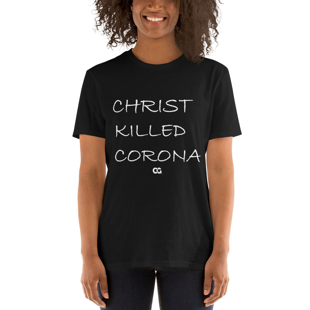 "CHRIST KILLED CORONA" - Short-Sleeve Unisex T-Shirt