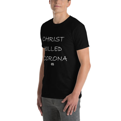 "CHRIST KILLED CORONA" - Short-Sleeve Unisex T-Shirt