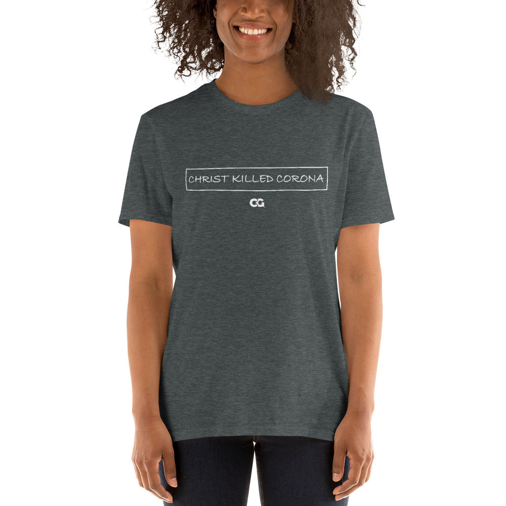 "CHRIST KILLED CORONA" - Short-Sleeve Unisex T-Shirt