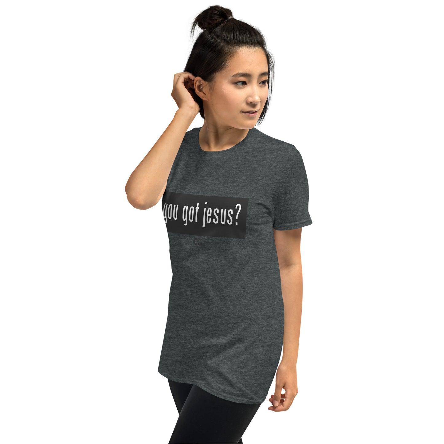 "YOU GOT JESUS?" - Short-Sleeve Unisex T-Shirt