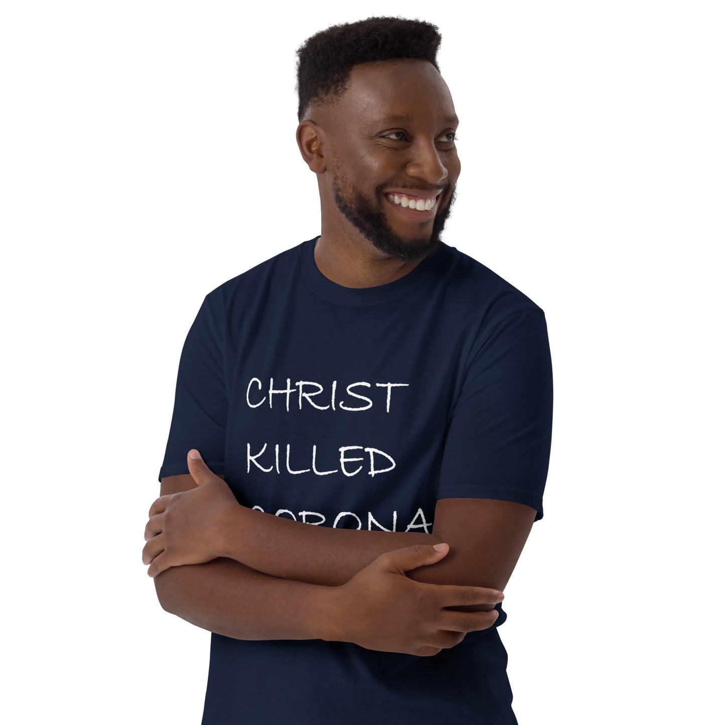 "CHRIST KILLED CORONA" - Short-Sleeve Unisex T-Shirt