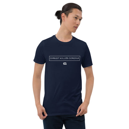 "CHRIST KILLED CORONA" - Short-Sleeve Unisex T-Shirt