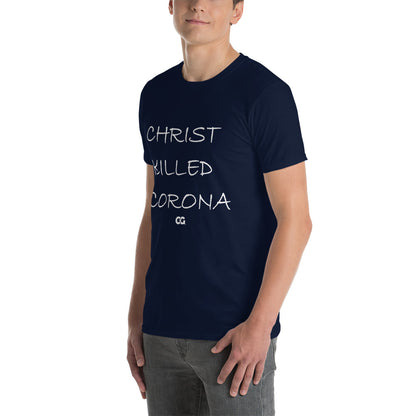 "CHRIST KILLED CORONA" - Short-Sleeve Unisex T-Shirt