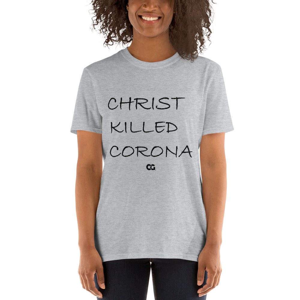 "CHRIST KILLED CORONA" - Short-Sleeve Unisex T-Shirt