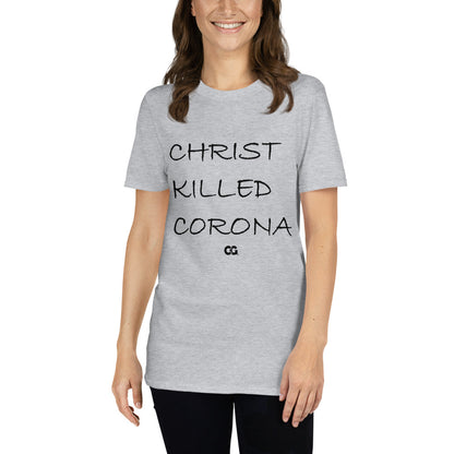 "CHRIST KILLED CORONA" - Short-Sleeve Unisex T-Shirt