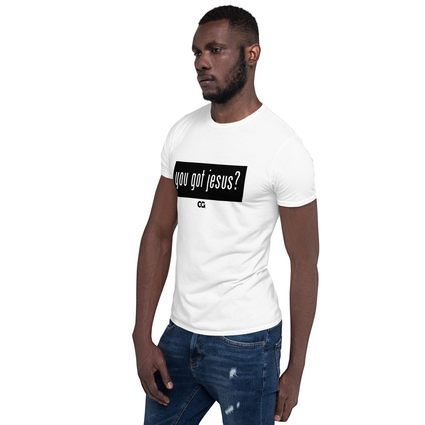 "YOU GOT JESUS?" - Short-Sleeve Unisex T-Shirt