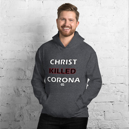 "CHRIST KILLED CORONA" - Unisex Hoodie