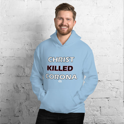 "CHRIST KILLED CORONA" - Unisex Hoodie