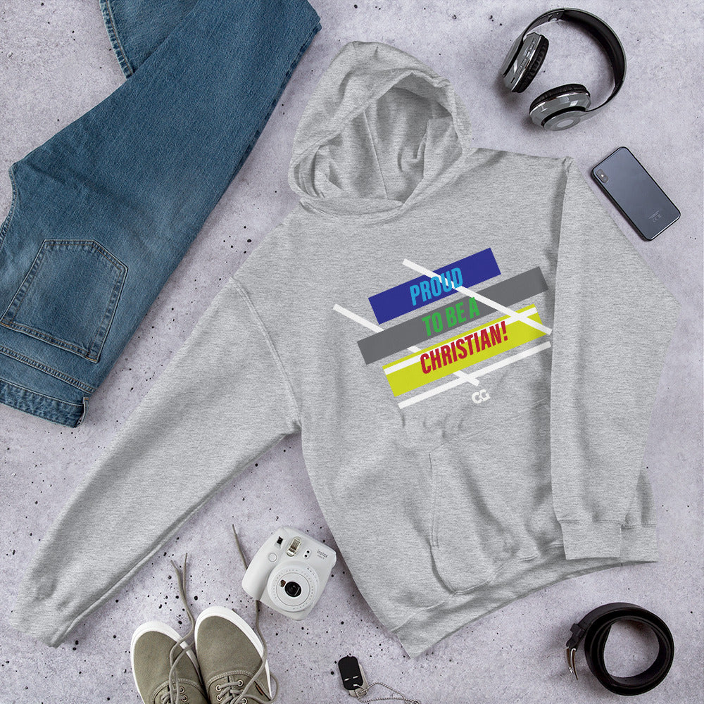 "PROUD TO BE A CHRISTIAN" - Unisex Hoodie