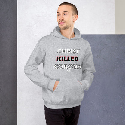 "CHRIST KILLED CORONA" - Unisex Hoodie