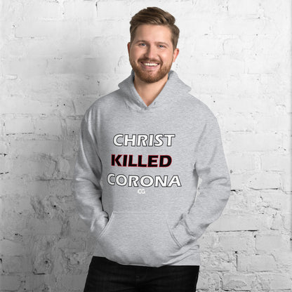 "CHRIST KILLED CORONA" - Unisex Hoodie