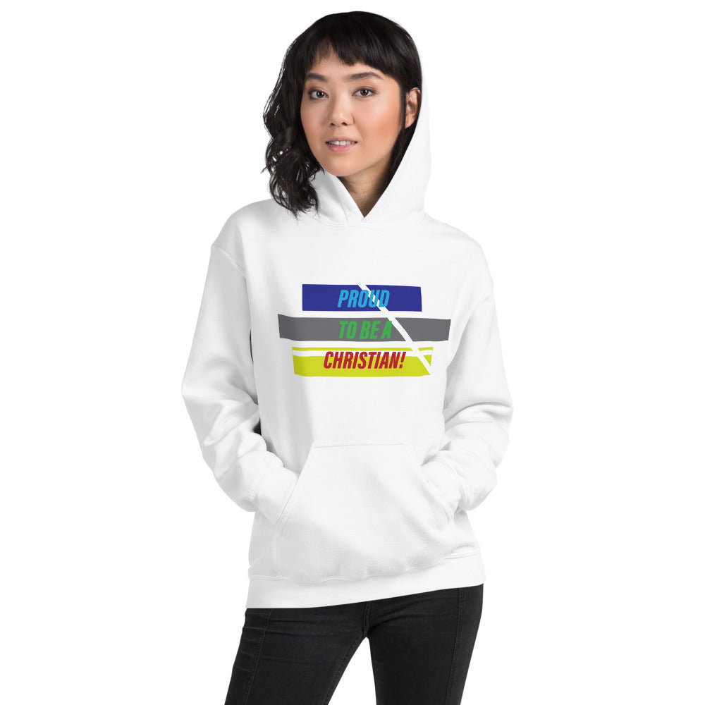 "PROUD TO BE A CHRISTIAN" - Unisex Hoodie