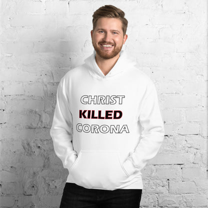 "CHRIST KILLED CORONA" - Unisex Hoodie